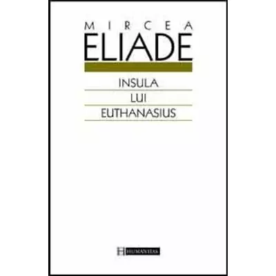 Insula lui Euthanasius - Mircea Eliade