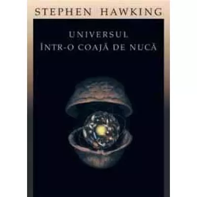 Universul Intr-o coaja de nuca - Stephen Hawking