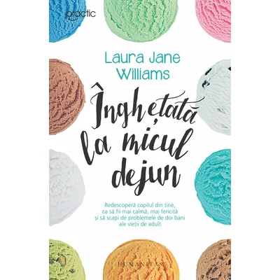 Inghetata la micul dejun - Laura Jane Williams