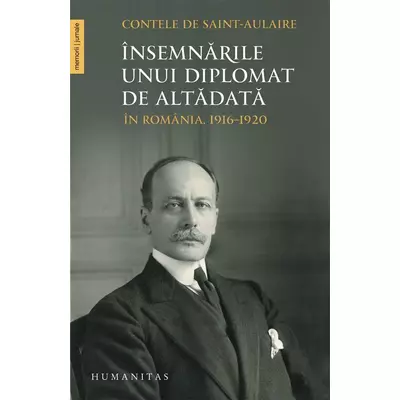 Insemnarile unui diplomat de altadata in Romania, 1916–1920 - Contele de Saint-Aulaire