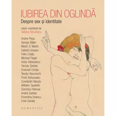 Iubirea din oglinda. Despre sex si identitate - Tatiana Niculescu (coord.)