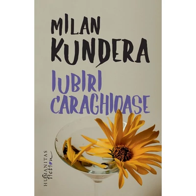 Iubiri caraghioase (reeditare) - Milan Kundera