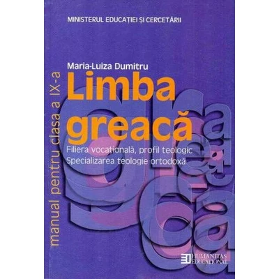 Limba greaca. Manual pentru clasa a IX-a - Maria Luiza Dumitru