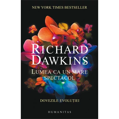 Lumea ca un mare spectacol. Dovezile evolutiei - Richard Dawkins