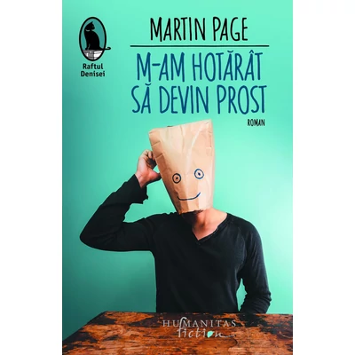 M-am hotarat sa devin prost (reeditare) - Martin Page