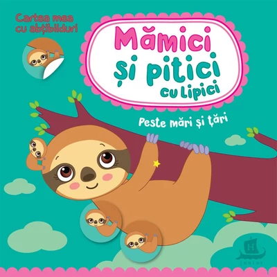 Mămici și pitici cu lipici. Peste mări și țări - Miglė Šimatonytė, Ilona Bumblauskienė