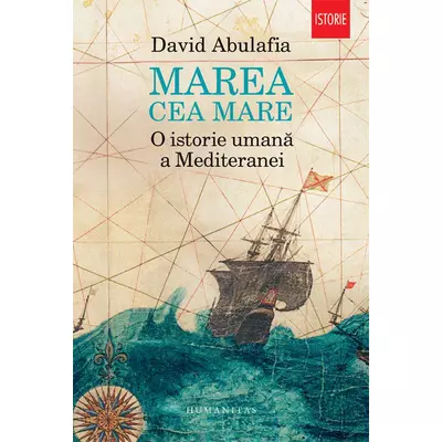 Marea cea Mare. O istorie umana a Mediteranei - David Abulafia