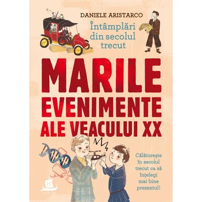 Intamplari din secolul trecut. Marile evenimente ale veacului XX - Daniele Aristarco