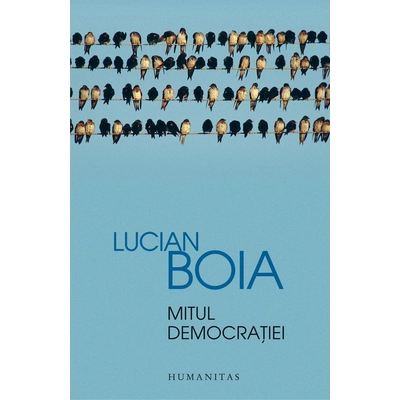 Mitul democratiei - Lucian Boia