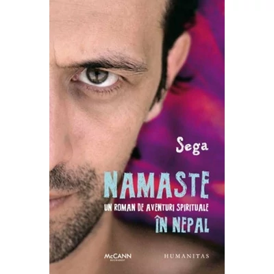 Namaste. Un roman de aventuri spirituale in Nepal - Sega