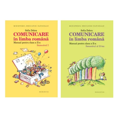 Comunicare in limba romana. Manual pentru clasa a II-a (sem I+II) - Sofia Dobra