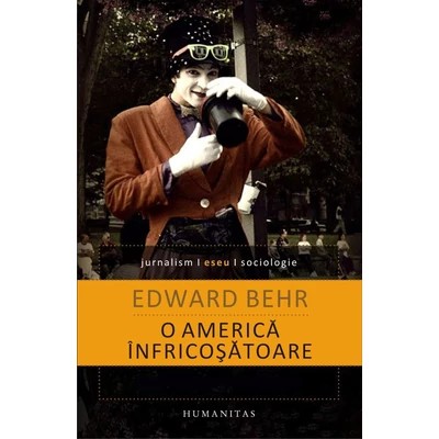 O America Infricosatoare - Edward Behr