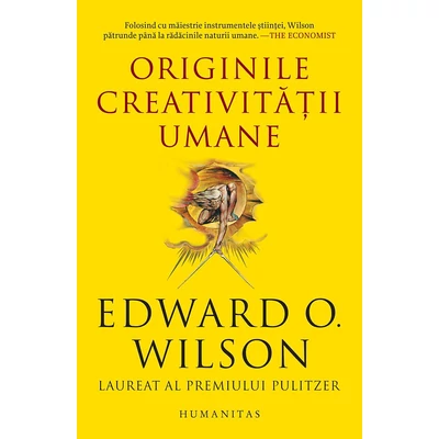Originile creativitatii umane - Edward O. Wilson