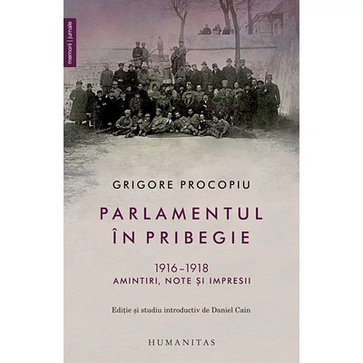 Parlamentul In pribegie. 1916–1918. Amintiri, note si impresii - Grigore Procopiu