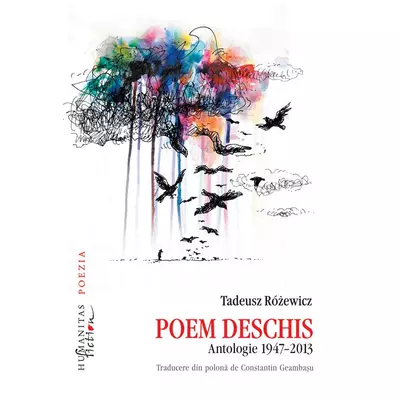 Poem deschis. Antologie 1947-2013 - Tadeusz Różewicz