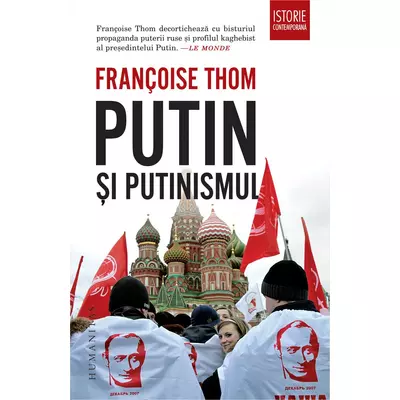 Putin si putinismul - Françoise Thom