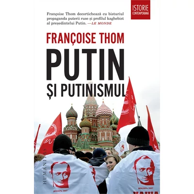 Putin si putinismul - Françoise Thom