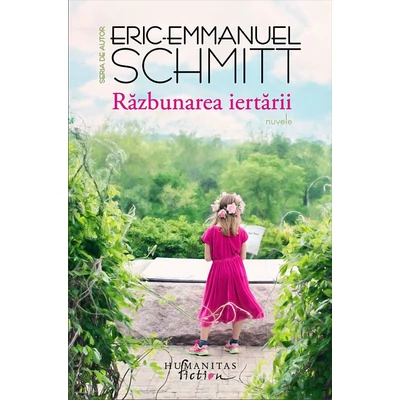 Razbunarea iertarii - Eric-Emmanuel Schmitt