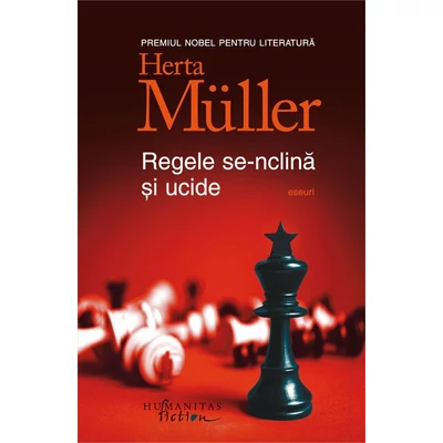 Regele se-nclina si ucide - Herta Müller