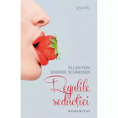 Regulile seductiei - Sherrie Schneider, Ellen Fein