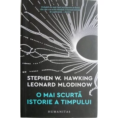 O mai scurta istorie a timpului - Stephen Hawking, Leonard Mlodinow