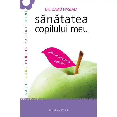 Sanatatea copilului meu - Dr. David Haslam