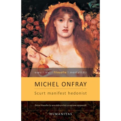 Scurt manifest hedonist - Michel Onfray