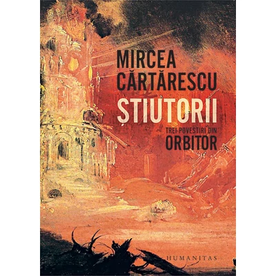 Stiutorii. Trei povestiri din Orbitor - Mircea Cartarescu
