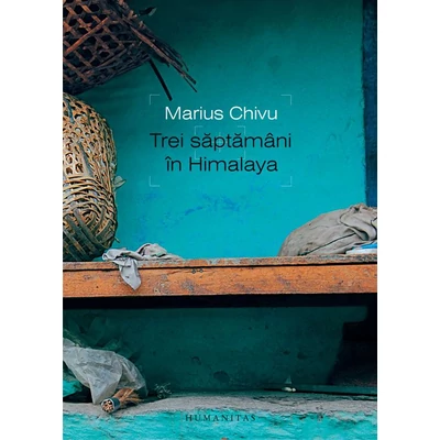 Trei saptamani in Himalaya - Marius Chivu