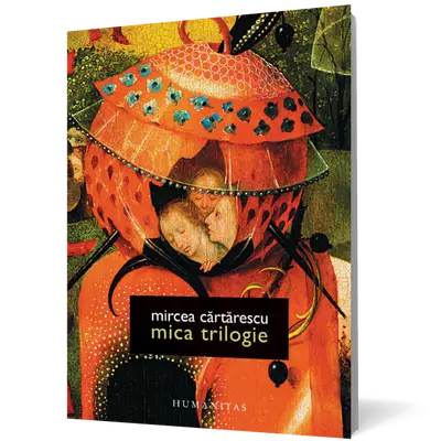 Mica trilogie - Mircea Cartarescu