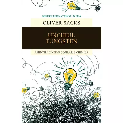 Unchiul Tungsten. Amintiri dintr-o copilarie chimica - Oliver Sacks