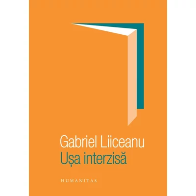 Usa interzisa - Gabriel Liiceanu