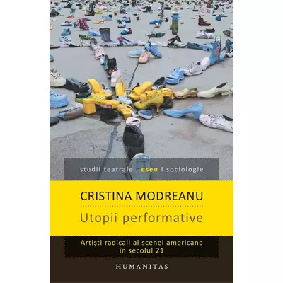 Utopii performative - Cristina Modreanu