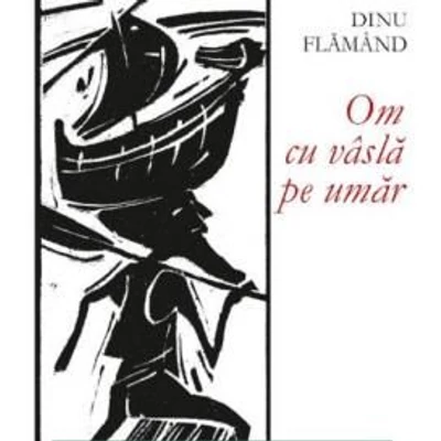Om cu vasla pe umar - Dinu Flamand