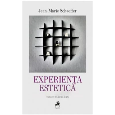 Experienta estetica - Jean-Marie Schaeffer