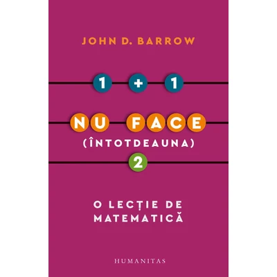 1 + 1 nu face (intotdeauna) 2 - John D. Barrow