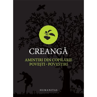 Amintiri din copilarie. Povesti. Povestiri - Ion Creanga