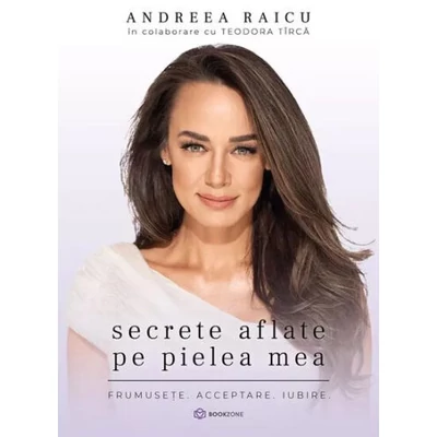 Secrete aflate pe pielea mea - Andreea Raicu
