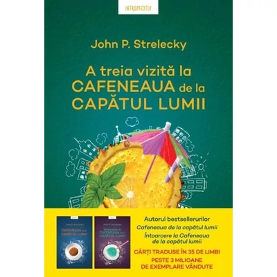 A treia vizita la Cafeneaua de la capatul lumii - John P. Strelecky