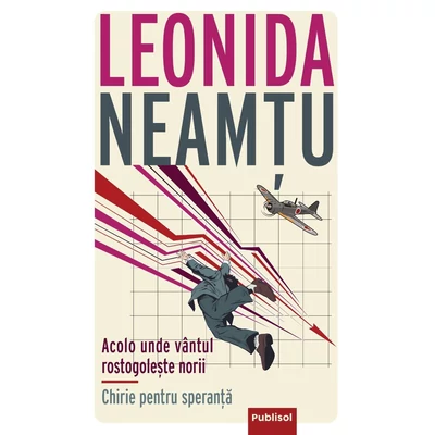 Acolo unde vantul rostogoleste norii • Chirie pentru speranta - Leonida Neamtu