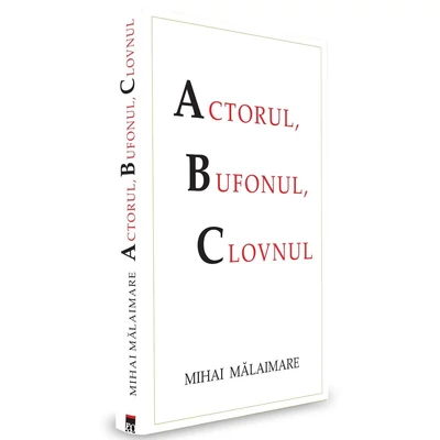 Actorul, bufonul, clovnul - Mihai Malaimare