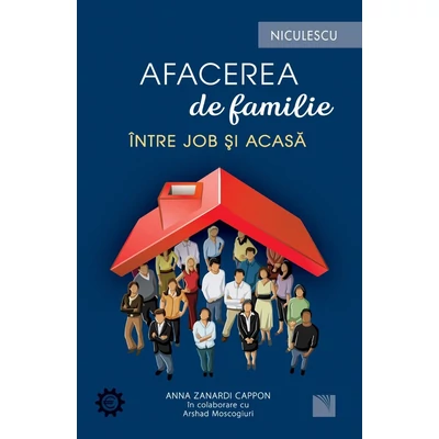 Afacerea de familie. Intre job si acasa - Anna Zanardi Cappon