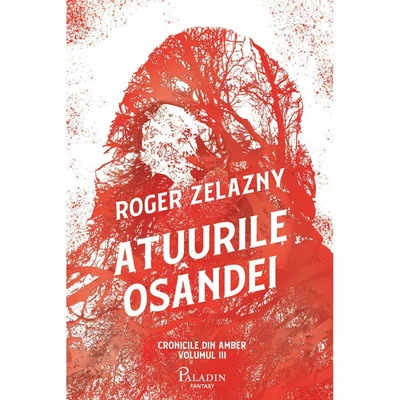 Atuurile osandei (seria Cronicile din Amber, vol. III) - Roger Zelazny
