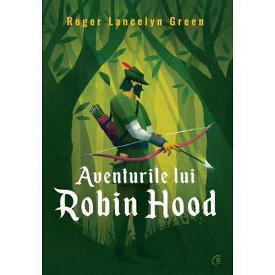 Aventurile lui Robin Hood - Roger Lancelyn Green