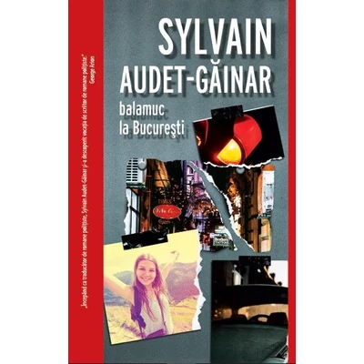 Balamuc la Bucuresti - Sylvain Audet-Gainar