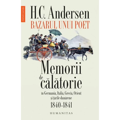 Bazarul unui poet. Memorii de calatorie, 1840–1841 - Hans Christian Andersen