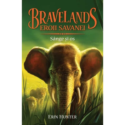 Bravelands (vol. 3): Eroii savanei. Sange si os - Erin Hunter