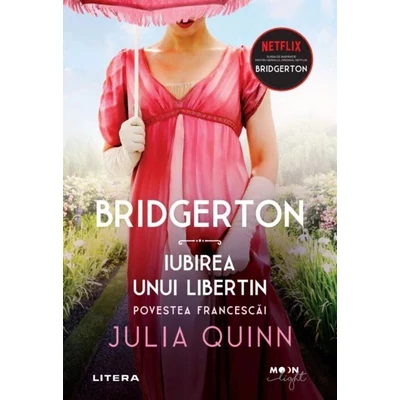Bridgerton. Iubirea unui libertin. Povestea Francescai - Julia Quinn