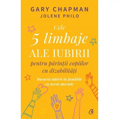 Cele 5 limbaje ale iubirii pentru parintii copiilor cu dizabilitati - Gary Chapman