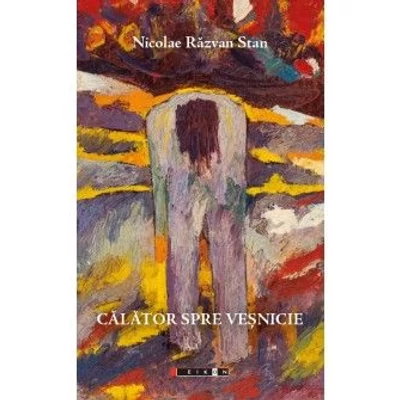 Calator spre vesnicie - Nicolae Razvan Stan